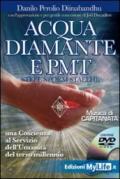 Acqua diamante e PMT. Una coscienza al servizio dell'umanità del terzo millennio. Con DVD