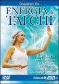 Energia di tai chi. Usa il tai chi per migliorare la tua salute e rinforzare la tua energia interna ed esterna. DVD