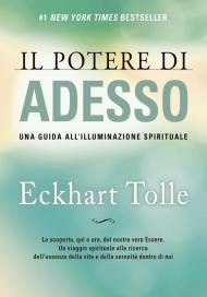 Il potere di adesso. Una guida all'illuminazione spirituale