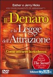 Il denaro e la legge dell'attrazione. Come attrarre la ricchezza. Con DVD