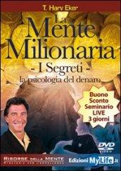 La mente milionaria. I segreti. La psicologia del denaro. Con DVD