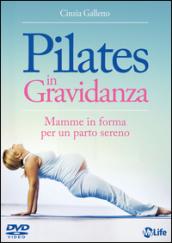 Pilates in gravidanza. Mamme in forma per un parto sereno. Con DVD