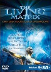 The living matrix. Con DVD
