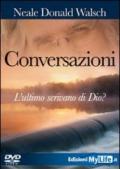 Conversazioni. L'ultimo scrivano di Dio. Con DVD