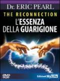 The reconnection. L'essenza della guarigione. DVD