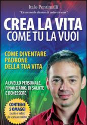 Crea la vita come tu la vuoi