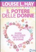 Il potere delle donne. Guida al successo per tutte le donne