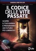 Il codice delle vite passate. Scopri il tuo karma e programma un futuro più luminoso. Con CD Audio