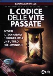 Il codice delle vite passate. Scopri il tuo karma e programma un futuro più luminoso. Con CD Audio