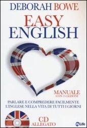 Easy english. Parlare e comprendere facilmente l'inglese nella vita di tutti i giorni. Con CD Audio