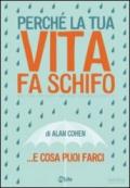 Perché la tua vita fa schifo... e cosa puoi farci