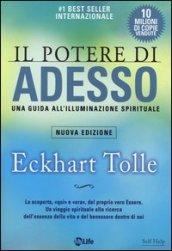 Il potere di adesso. Una guida all'illuminazione spirituale