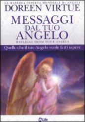 Messaggi del tuo angelo. Quello che il tuo angelo vuole farti sapere