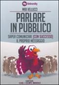 Parlare in pubblico. Saper comunicare (con successo) il proprio messaggio. My Life University. Con CD Audio formato MP3. Con 5 DVD