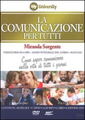 La comunicazione per tutti. Come saper comunicare nella vita di tutti i giorni e audiolibro. CD Audio formato MP3. Con 6 DVD