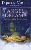 Angel dreams. Lasciati guidare dai tuoi sogni