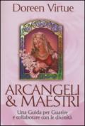 Arcangeli & maestri. Una guida per guarire e collaborare con le divinità