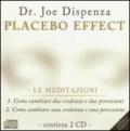Placebo effect. Le meditazioni: Come cambiare due credenze e due percezioni-Come cambiare una credenza e una percezione. 2 CD Audio