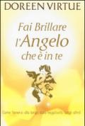 Fai brillare l'angelo che è in te. Come tenersi alla larga dalle negatività (degli altri)