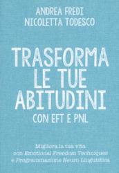 Trasforma le tue abitudini con EFT e PNL