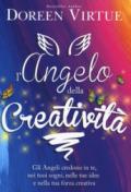 L'angelo della creatività. Gli angeli credono in te, nei tuoi sogni, nelle tue idee e nalla tua forza creativa