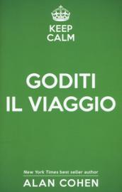 Keep calm e goditi il viaggio