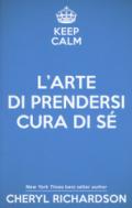 L'arte di prendersi cura di sé. Come trasformare la propria vita un mese alla volta