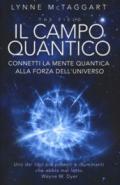 Il campo quantico. Connetti la mente quantica alla forza dell'universo