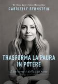 TRASFORMA LA PAURA IN POTERE