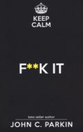 Keep calm & f**k it