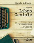 Il piccolo libro geniale. 365 pensieri filosofici da tenere in tasca per ispirare la tua genialità