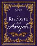 Le risposte degli angeli. Nuova ediz.