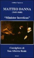 Matteo Danna (1641-1680). «Minister hereticus» consigliere di sua altezza reale