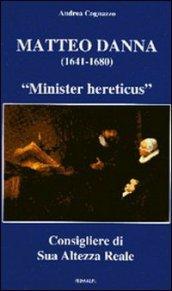 Matteo Danna (1641-1680). «Minister hereticus» consigliere di sua altezza reale