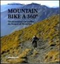 Mountain bike 360°. 50 escursioni ad anello da Sospel al Monviso