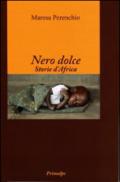 Nero dolce. Storie d'Africa