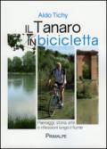 Il Tanaro in bicicletta. Paesaggi storia arte e riflessioni lungo il fiume