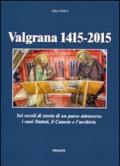 Valgrana (1415-2015). Sei secoli di storia di un paese attraverso i suoi statuti, il catasto, e l'archivio