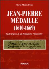 Jean Pierre Medaille (1610-1669). Sulle tracce di un fondatore nascosto
