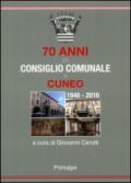 70 anni di consiglio comunale a Cuneo 1946-2016