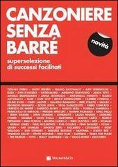 Canzoniere senza barré. Superselezione di successi facilitati vol.1