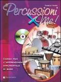 Le percussioni x me! Corso per l'apprendimento strumentale di base. Con CD Audio