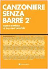 Canzoniere senza barré. Superselezione di successi facilitati vol.2