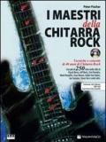 I maestri della chitarra rock. Con CD Audio