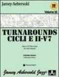 Aebersold. Con CD Audio. 16: Turnarounds. Cicli e II-V7 per tutti i musicisti