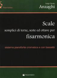 Scale semplici di terze, seste e ottave per fisarmonica. Sistema pianoforte cromatica e con bassetti.