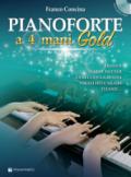 Pianoforte a 4 mani gold. Con CD-Audio