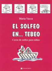 El solfeo... en tebeo. Curso de solfeo para ninos. 1.