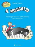 Il musigatto. Metodo per lo studio del pianoforte. Livello preparatorio