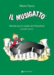 Il musigatto. Metodo per lo studio del pianoforte. Secondo livello